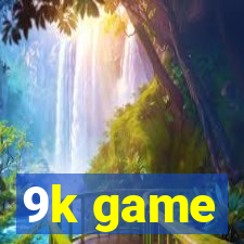 9k game